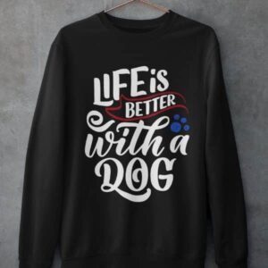 Life is Better with a Dog Crewneck Sweatshirt - Image 8